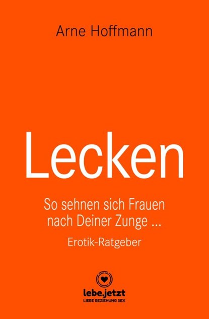 Lecken | Erotischer Ratgeber, Arne Hoffmann - Gebonden - 9783966418546