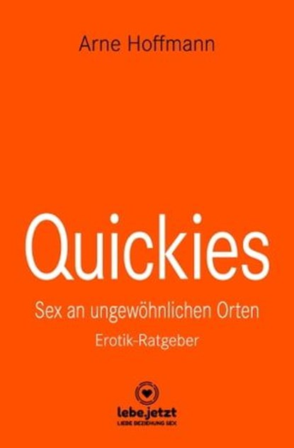Quickies | Erotischer Ratgeber, Arne Hoffmann - Ebook - 9783966418584