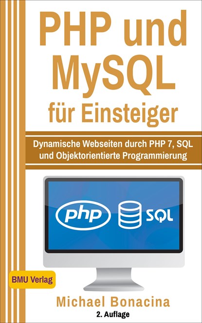 PHP und MySQL für Einsteiger, Michael Bonacina - Paperback - 9783966450096