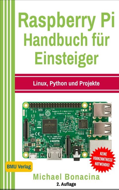 Raspberry Pi Handbuch für Einsteiger, Michael Bonacina - Paperback - 9783966450133