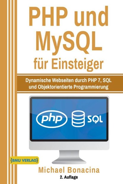 PHP und MySQL für Einsteiger, Michael Bonacina - Gebonden - 9783966450331