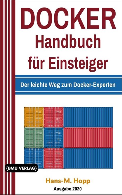 Docker Handbuch für Einsteiger, Hans-M. Hopp - Gebonden - 9783966450683