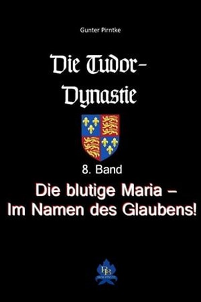Die blutige Maria - Im Namen des Glaubens!, Gunter Pirntke - Ebook - 9783966510165