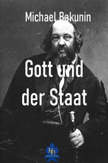 Gott und der Staat, Michael Bakunin - Ebook - 9783966511711