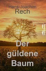 Der Güldene Baum - Hans-Joachim Rech - 9783966511742