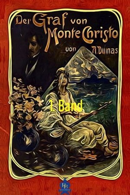 Der Graf von Monte Christo, 1. Band, Alexandre Dumas - Ebook - 9783966512381