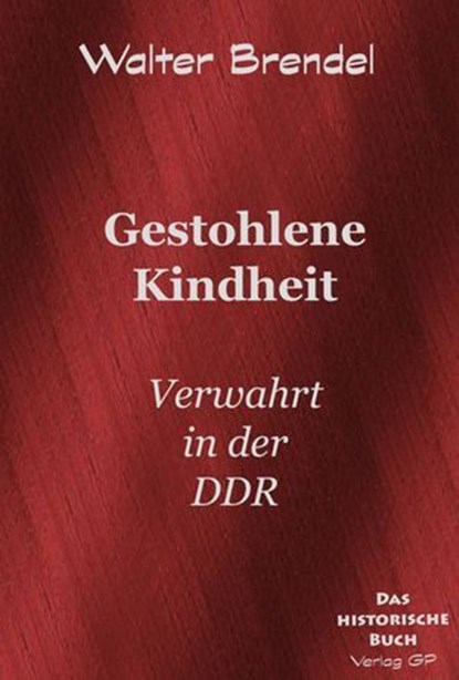 Gestohlene Kindheit, Walter Brendel - Ebook - 9783966513630