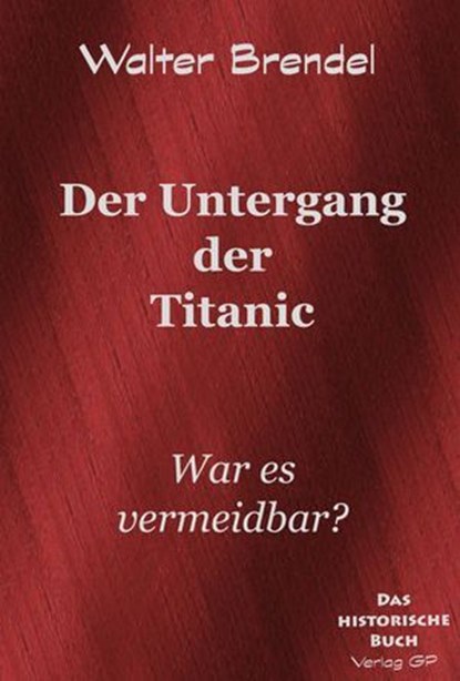 Der Untergang der Titanic, Walter Brendel - Ebook - 9783966513869