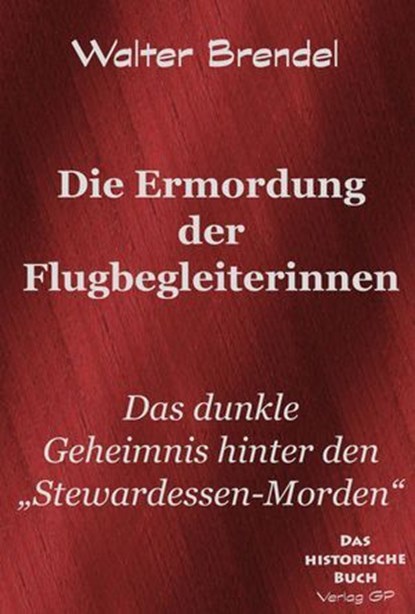 Die Ermordung der Flugbegleiterinnen, Walter Brendel - Ebook - 9783966514002