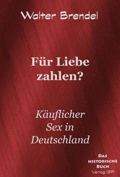 Für Liebe zahlen?, Walter Brendel - Ebook - 9783966514071