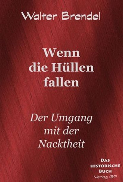 Wenn die Hüllen fallen, Walter Brendel - Ebook - 9783966514163