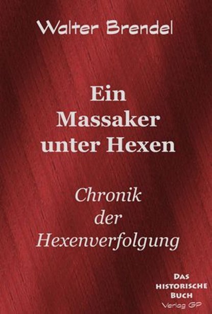 Ein Massaker unter Hexen, Walter Brendel - Ebook - 9783966514293