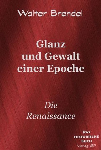 Glanz und Gewalt einer Epoche, Walter Brendel - Ebook - 9783966514316