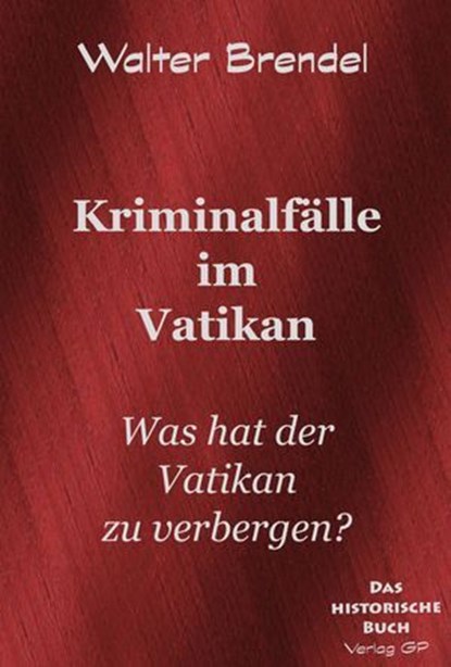 Kriminalfälle im Vatikan, Walter Brendel - Ebook - 9783966514354