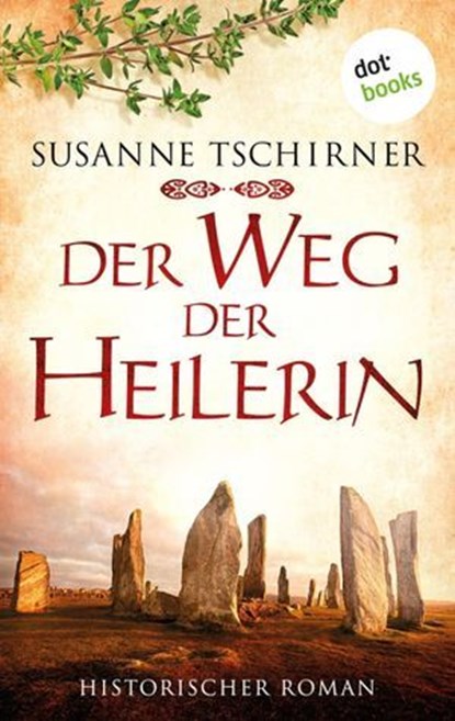 Der Weg der Heilerin oder: Lasra und das Lied der Steine: Eine Schottland-Saga – Band 1, Susanne Tschirner - Ebook - 9783966550246