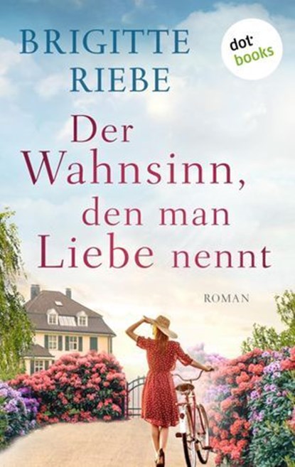 Der Wahnsinn, den man Liebe nennt, Brigitte Riebe - Ebook - 9783966551502