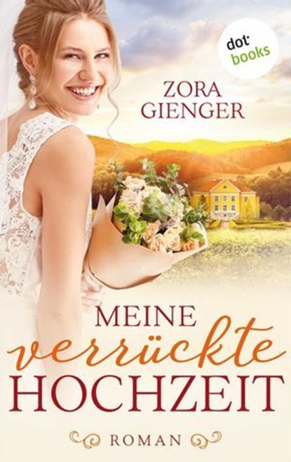 Meine verrückte Hochzeit, Zora Gienger - Ebook - 9783966553940