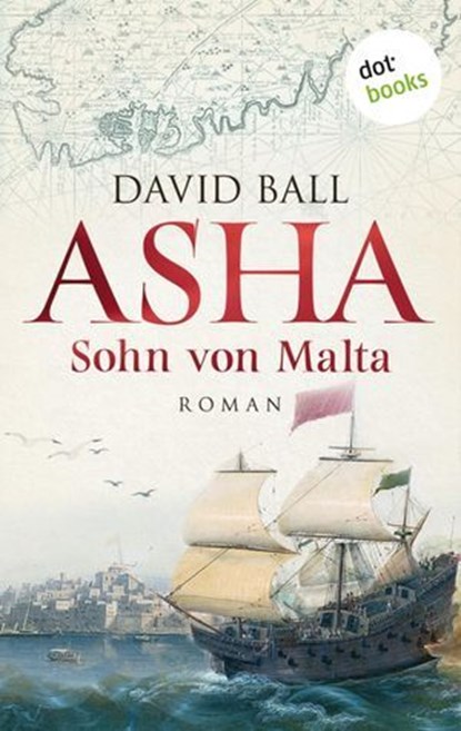 Asha - Sohn von Malta, David Ball - Ebook - 9783966554015