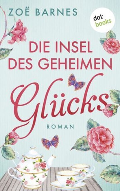 Die Insel des geheimen Glücks, Zoë Barnes - Ebook - 9783966554381