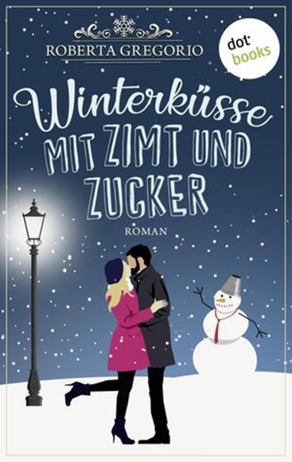 Winterküsse mit Zimt und Zucker, Roberta Gregorio - Ebook - 9783966555500