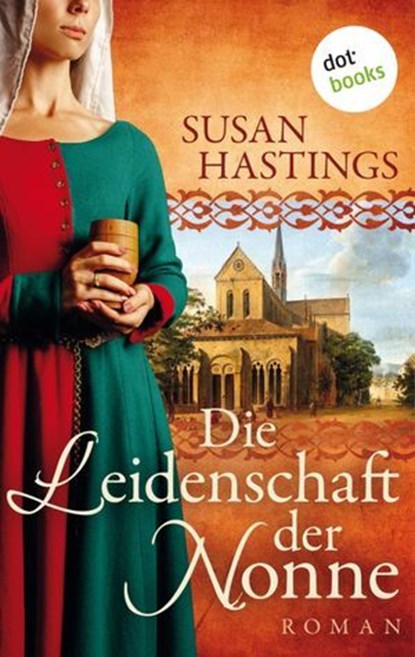Die Leidenschaft der Nonne, Susan Hastings - Ebook - 9783966556248