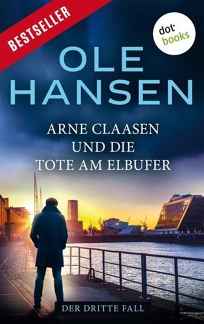 Arne Claasen und die Tote am Elbufer, Ole Hansen - Ebook - 9783966557016