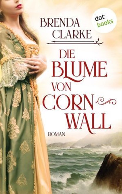 Die Blume von Cornwall, Brenda Clarke - Ebook - 9783966557283