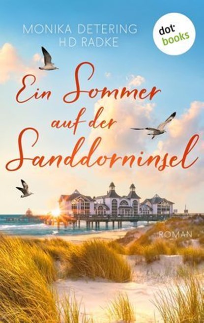 Ein Sommer auf der Sanddorninsel, Monika Detering ; Horst-Dieter Radke - Ebook - 9783966557870