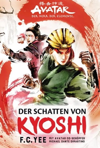 Avatar - Der Herr der Elemente: Der Schatten von Kyoshi, F.C. Yee - Ebook - 9783966583183