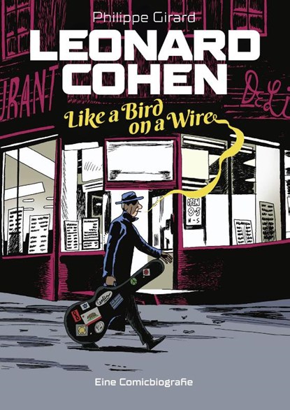Leonard Cohen - Like a Bird on a Wire, Philippe Girard - Gebonden - 9783966586504