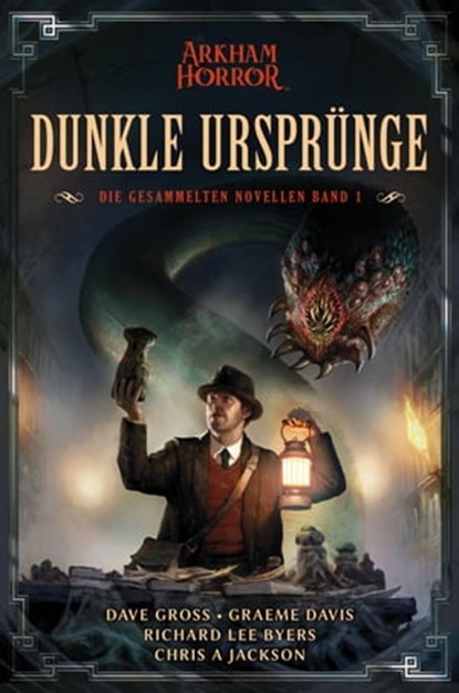Arkham Horror: Dunkle Ursprünge 1, Dave Gross ; Graeme Davis ; Richard Lee Byers ; Chris A. Jackson - Ebook - 9783966589529