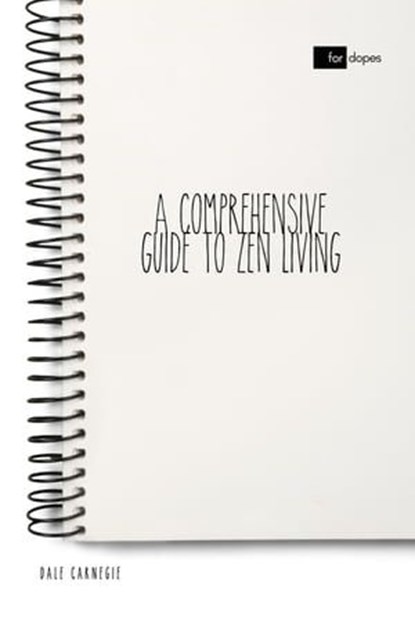 A Comprehensive Guide to Zen Living, Dale Carnegie - Ebook - 9783966611435