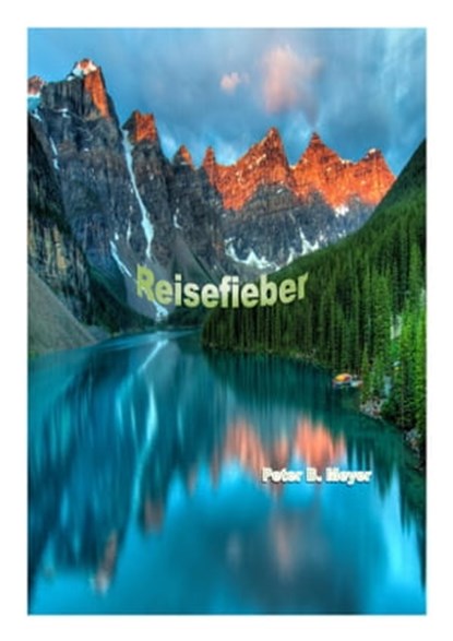 Reisefieber, Peter B. Meyer - Ebook - 9783966612654