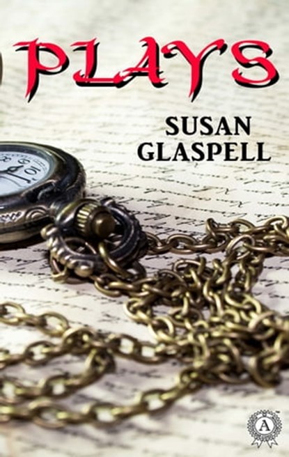 Plays, Susan Glaspell - Ebook - 9783966612661