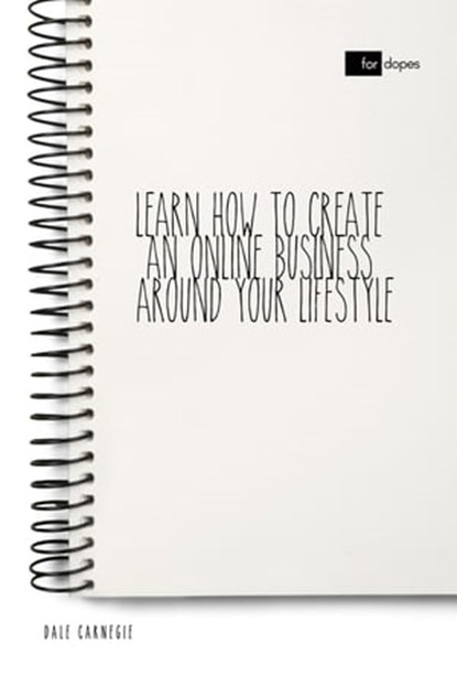 Learn How to Create an Online Business Around Your Lifestyle, Dale Carnegie ; Sheba Blake - Ebook - 9783966614429