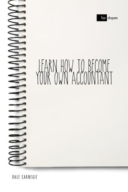 Learn How to Become Your Own Accountant, Dale Carnegie ; Sheba Blake - Ebook - 9783966615198