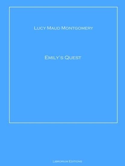 Emily's Quest, Lucy Maud Montgomery - Ebook - 9783966615396