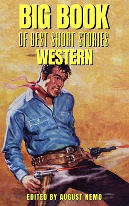 Big Book of Best Short Stories - Specials - Western, B. M. Bower ; Andy Adams ; Bret Harte ; Hamlin Garland ; Zane Grey ; August Nemo - Ebook - 9783966615891