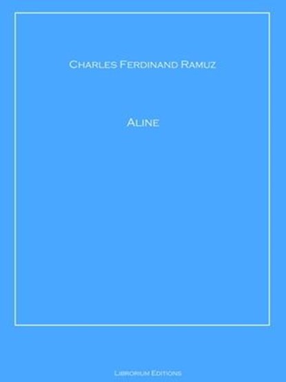 Aline, Charles Ferdinand Ramuz - Ebook - 9783966619912