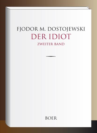 Der Idiot Band 2, Fjodor M. Dostojewski - Gebonden - 9783966621236