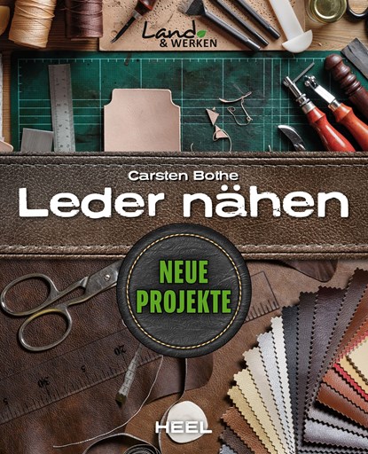 Leder nähen - Neue Projekte, Carsten Bothe - Paperback - 9783966641241