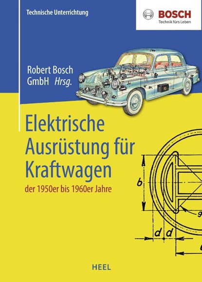 Elektrische Ausrüstung für Kraftwagen der 1950er bis 1960er Jahre, Robert Bosch GmbH - Gebonden - 9783966641487