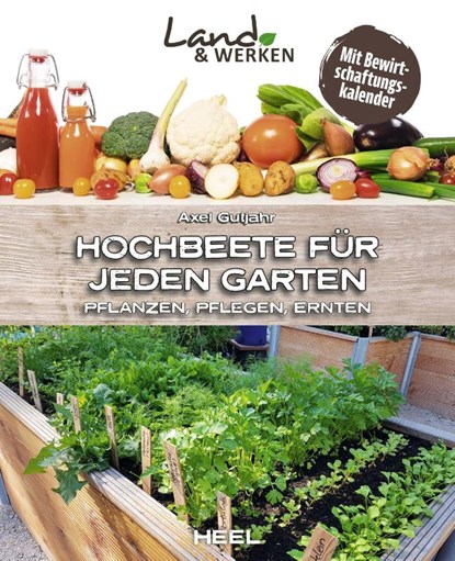 Hochbeete für jeden Garten: Pflanzen - Pflegen - Ernten, Axel Gutjahr - Paperback - 9783966643566
