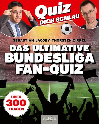 Quiz dich schlau: Das ultimative Bundesliga Fan-Quiz, Sebastian Jacoby ; Thorsten Zirkel - Paperback - 9783966645928