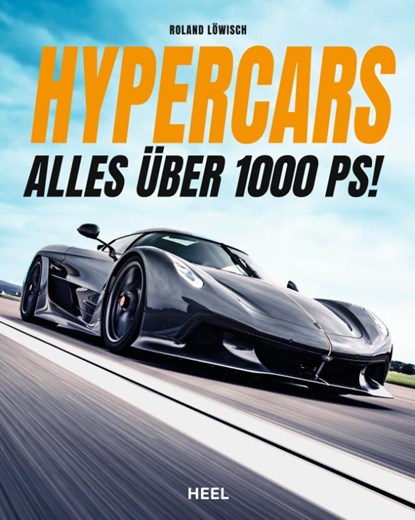 Hypercars! Alles über 1.000 PS, Roland Löwisch - Gebonden - 9783966649186