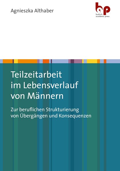 Teilzeitarbeit im Lebensverlauf von Männern, Agnieszka Althaber - Paperback - 9783966650465