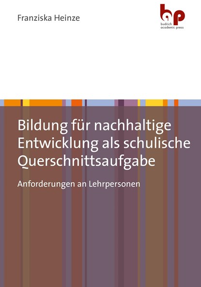 Bildung für nachhaltige Entwicklung als schulische Querschnittsaufgabe, Franziska Heinze - Paperback - 9783966650687