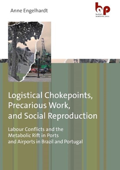 Logistical Chokepoints, Precarious Work, and Social Reproduction, Anne Engelhardt - Paperback - 9783966651028