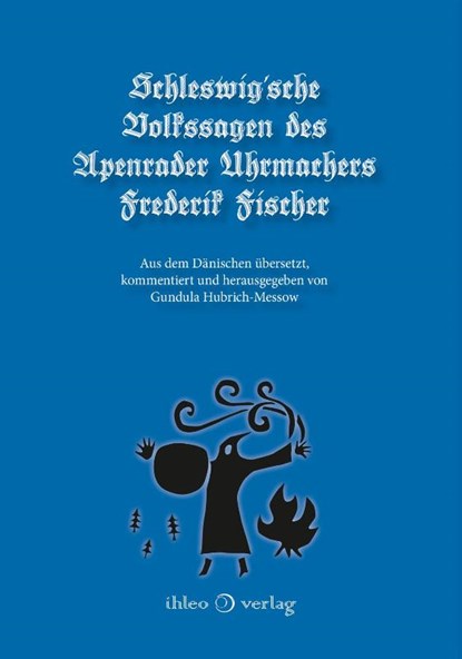 Schleswig'sche Volkssagen des Apenrader Uhrmachers Frederik Fischer, Frederik Fischer - Gebonden - 9783966660969