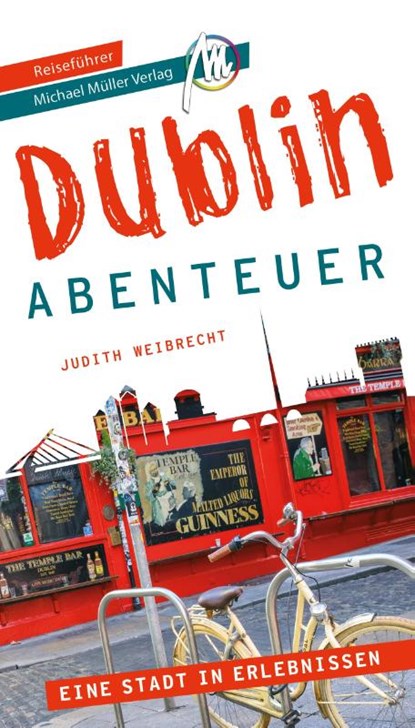 Dublin - Abenteuer Reiseführer Michael Müller Verlag, Judith Weibrecht - Paperback - 9783966850964